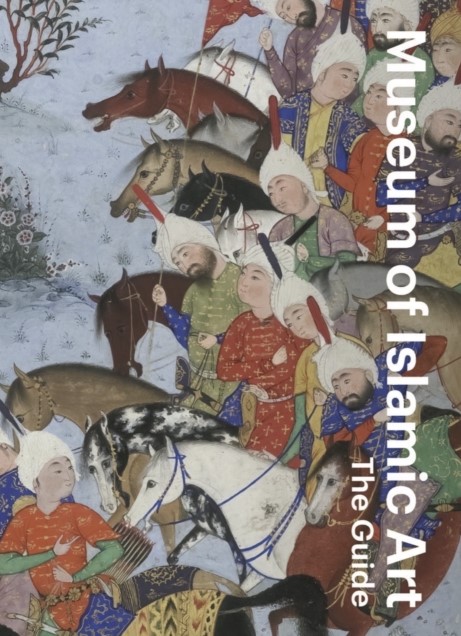 MUSEUM OF ISLAMIC ART: THE GUIDE