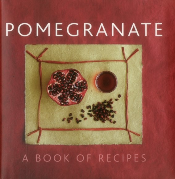 POMEGRANATE: A BOOK OF RECIPES