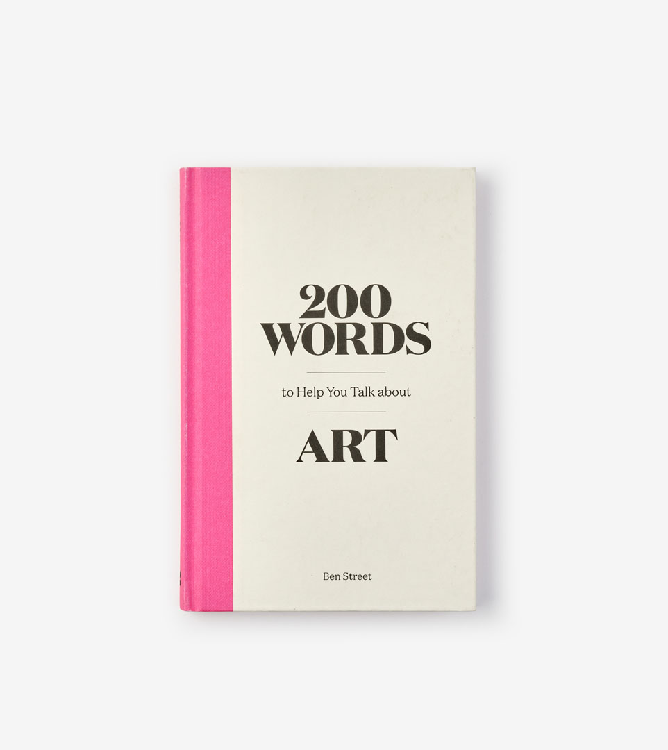 200 WORDS TO HELP YOU TALK ABOUT ART