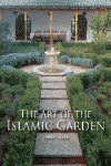 THE ART OF THE ISLAMIC GARDEN