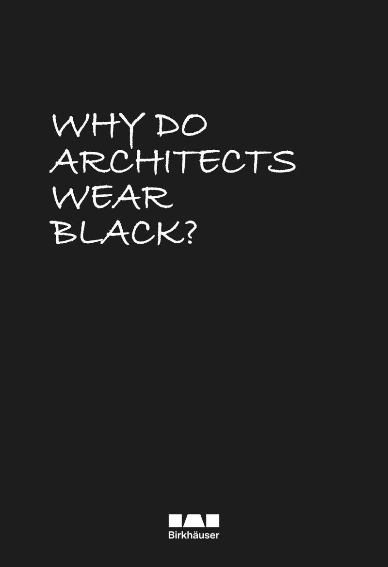 WHY DO ARCHITECTS WEAR BLACK?