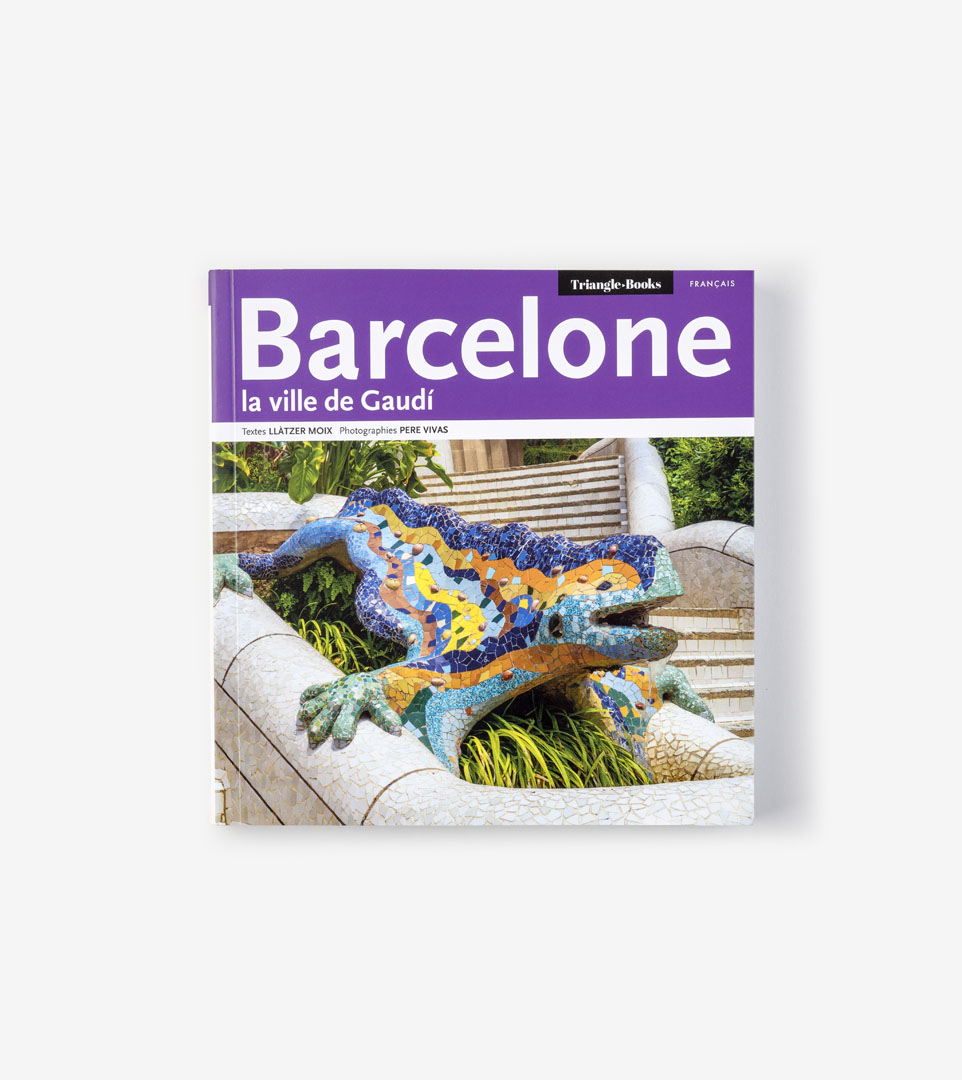 BARCELONE. LA VILLE DE GAUDÍ