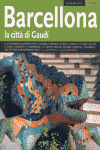 BARCELLONA. LA CITTÀ DI GAUDÍ