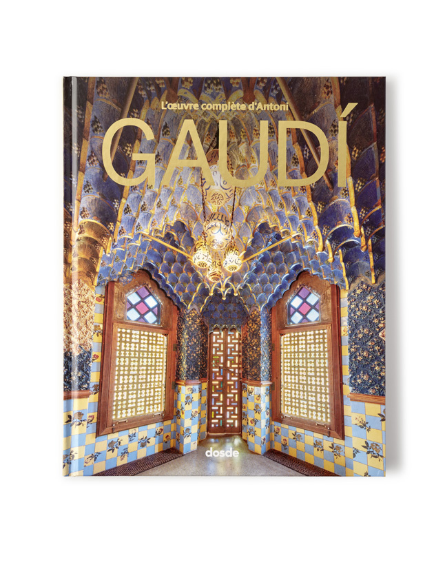 GAUDÍ. L'ENSEMBLE DES OEUVRES (DELUXE ÉDITION)